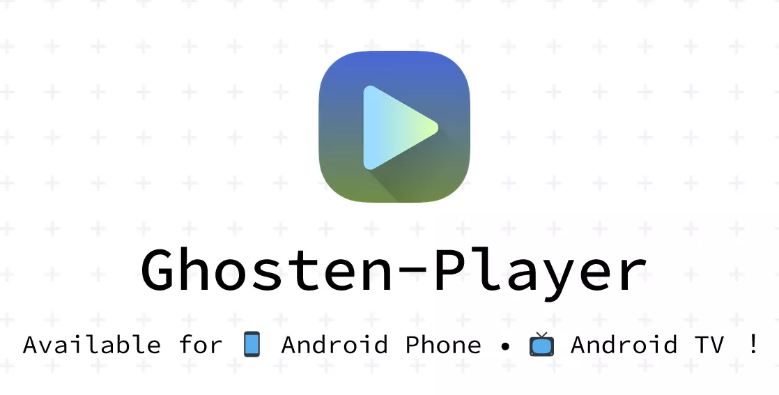 Ghosten Player v2.3.0 支持TV+安卓手机