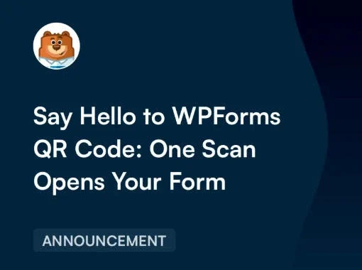 WPForms 新增内置二维码功能:线下扫码直达表单,免费版就能用